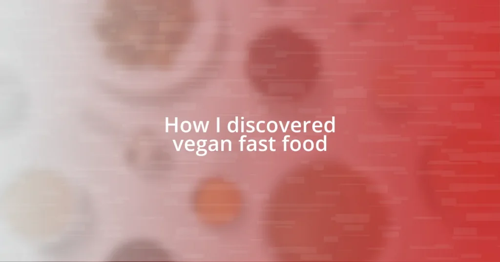 How I discovered vegan fast food