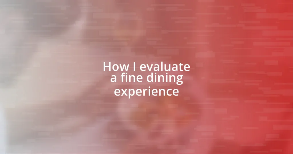 How I evaluate a fine dining experience