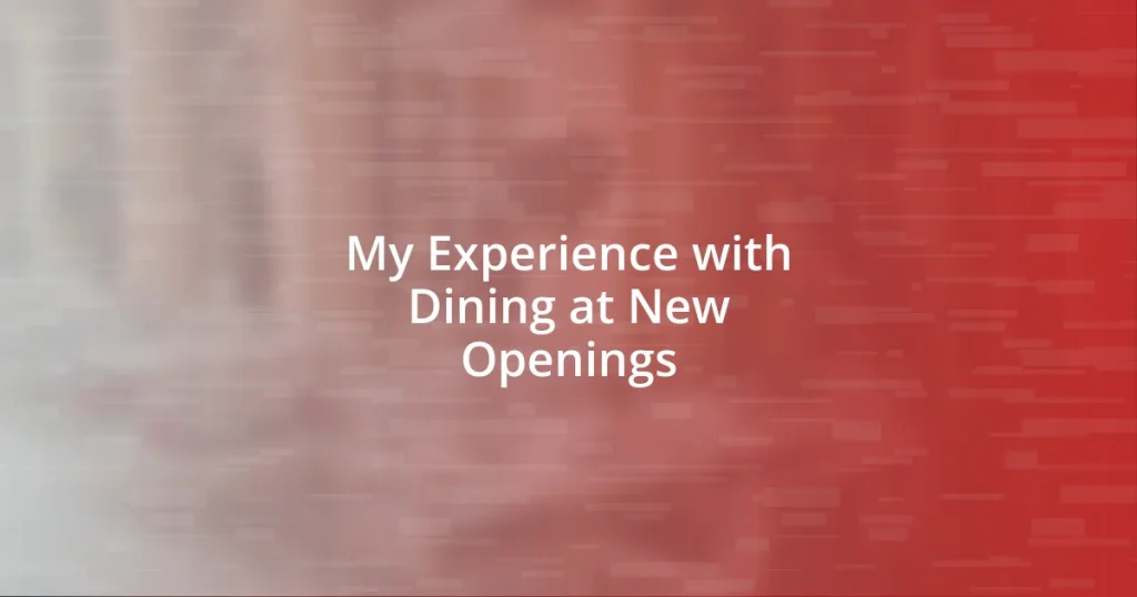 My Experience with Dining at New Openings