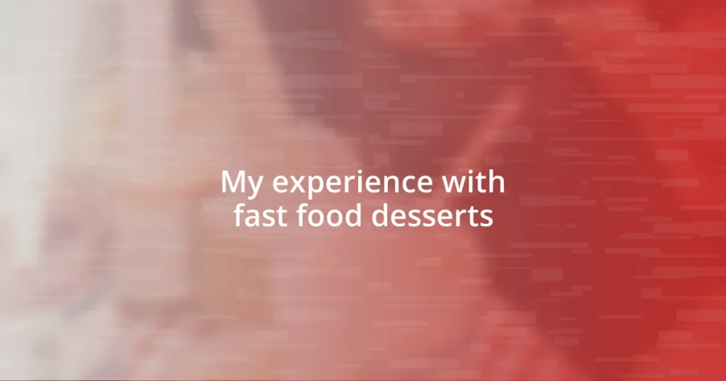 My experience with fast food desserts