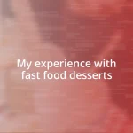 My experience with fast food desserts