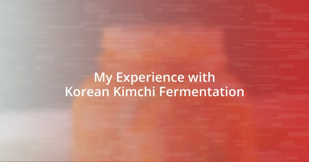 My Experience with Korean Kimchi Fermentation