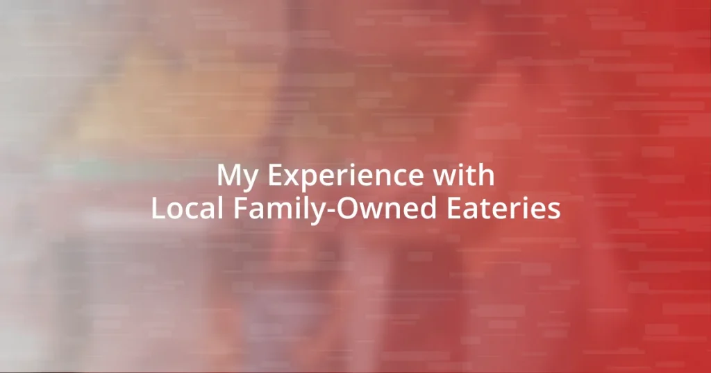 My Experience with Local Family-Owned Eateries