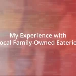 My Experience with Local Family-Owned Eateries