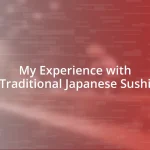 My Experience with Traditional Japanese Sushi