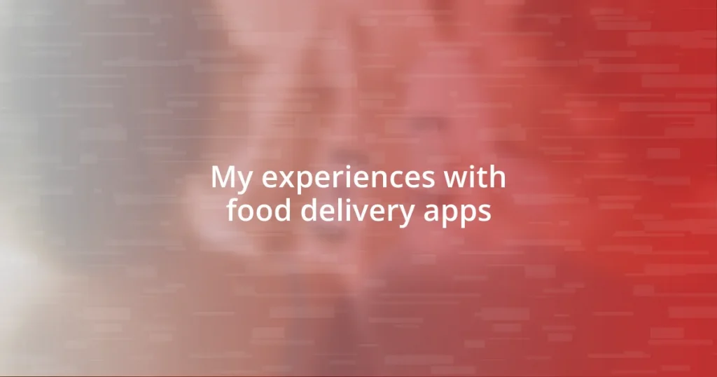 My experiences with food delivery apps