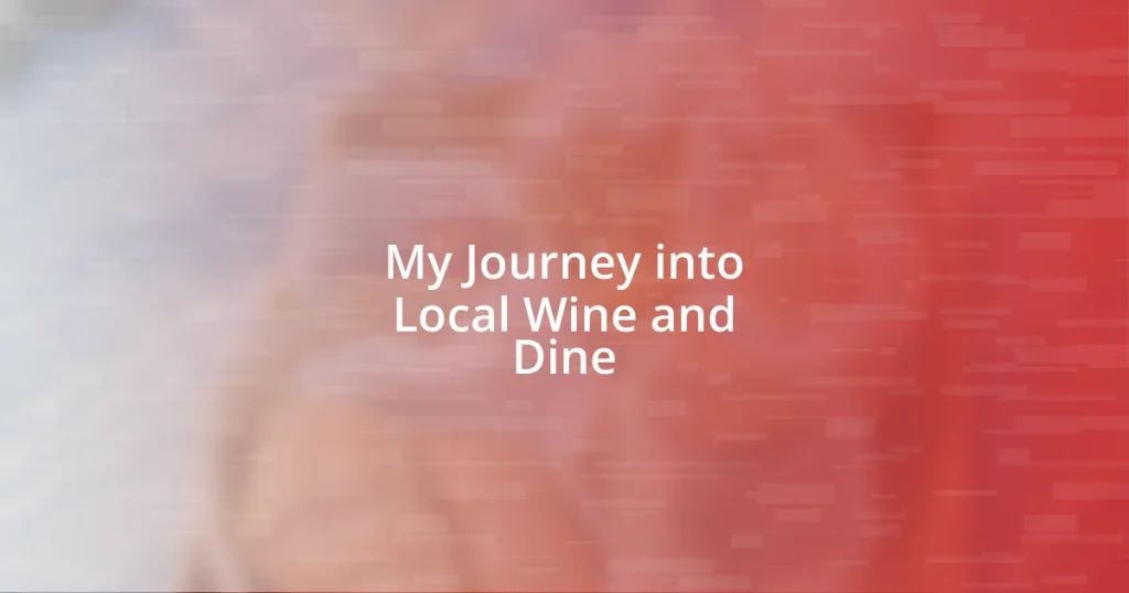 My Journey into Local Wine and Dine