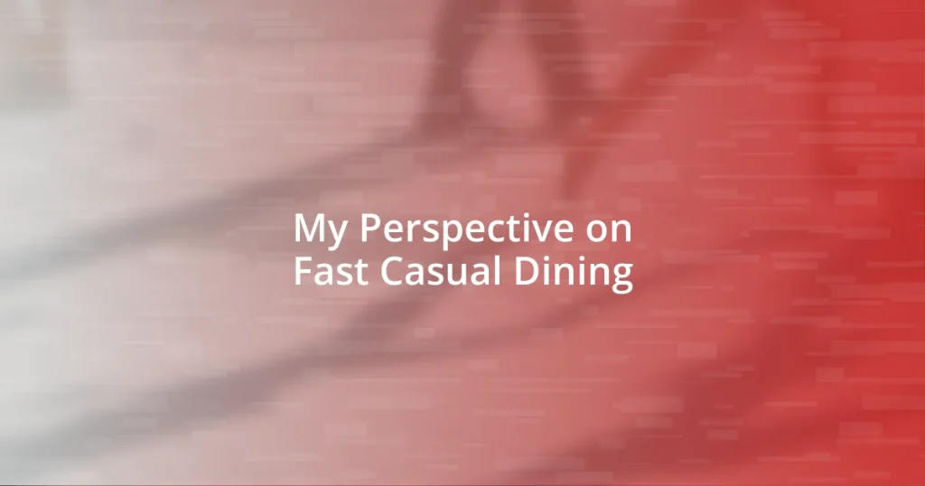 My Perspective on Fast Casual Dining