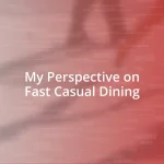 My Perspective on Fast Casual Dining