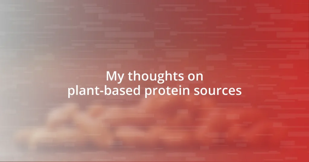 My thoughts on plant-based protein sources