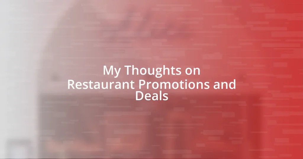 My Thoughts on Restaurant Promotions and Deals