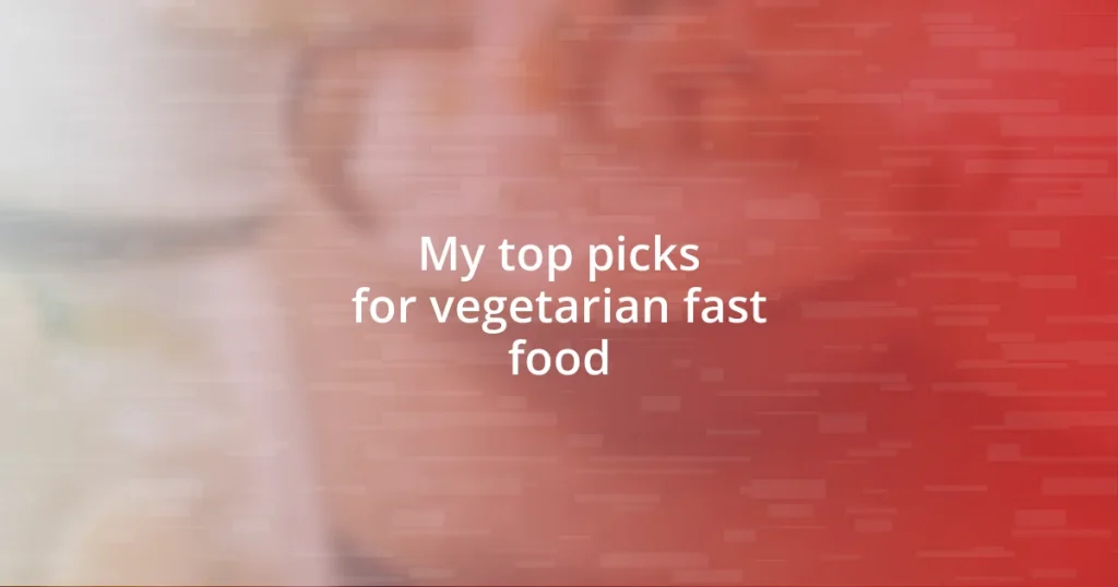 My top picks for vegetarian fast food