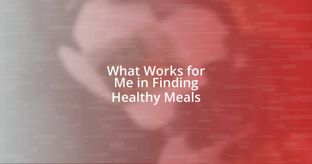 What Works for Me in Finding Healthy Meals