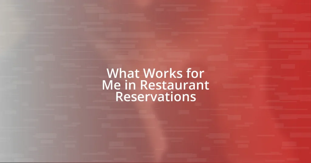 What Works for Me in Restaurant Reservations