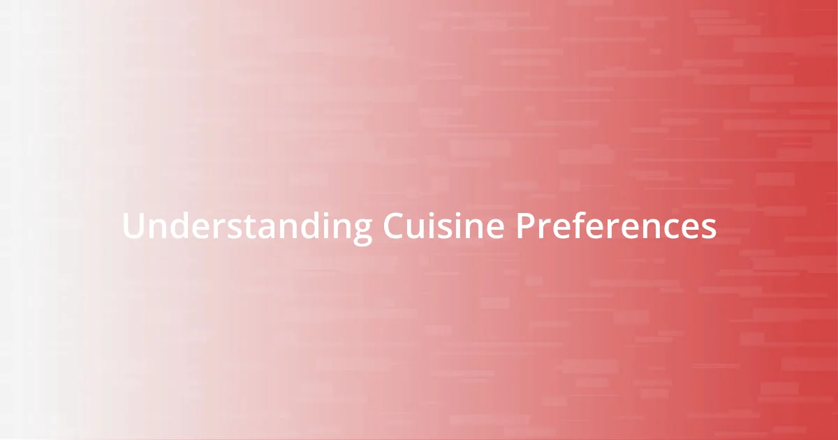 Understanding Cuisine Preferences