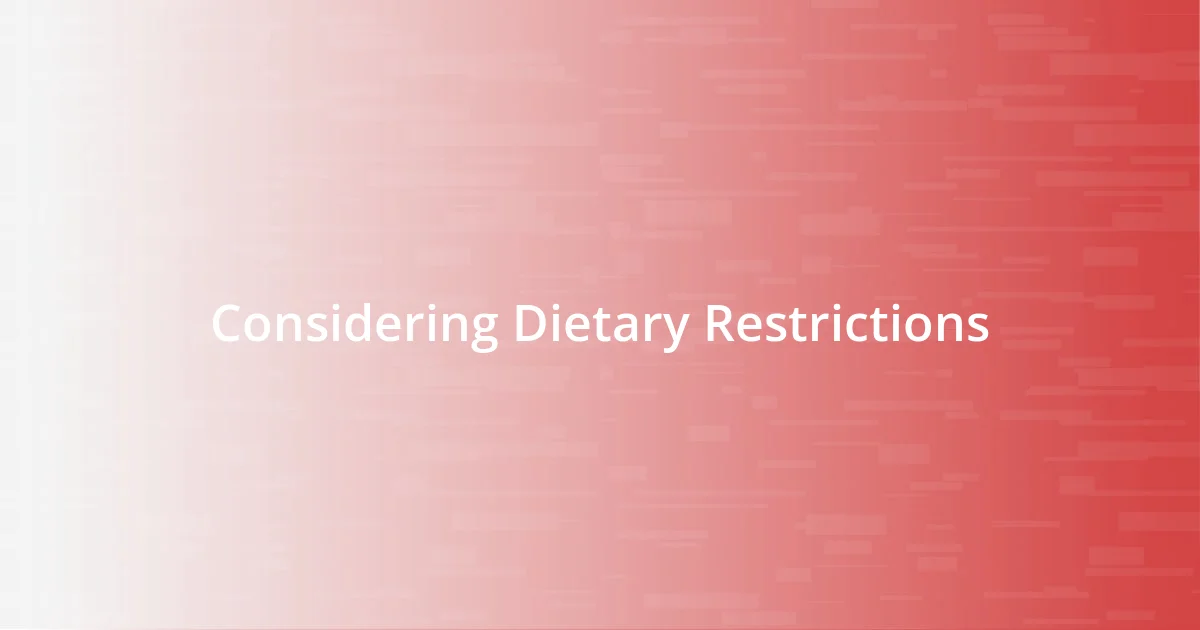 Considering Dietary Restrictions