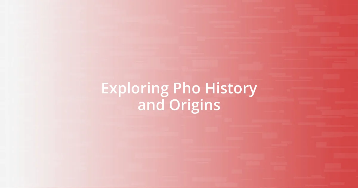 Exploring Pho History and Origins