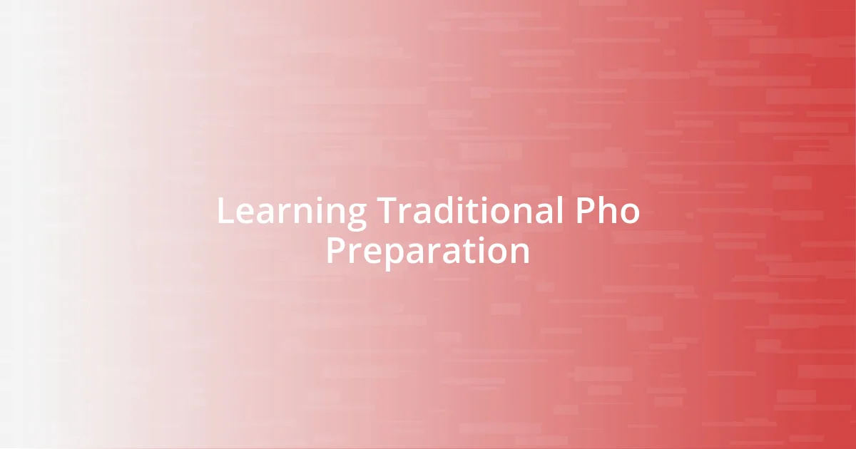 Learning Traditional Pho Preparation