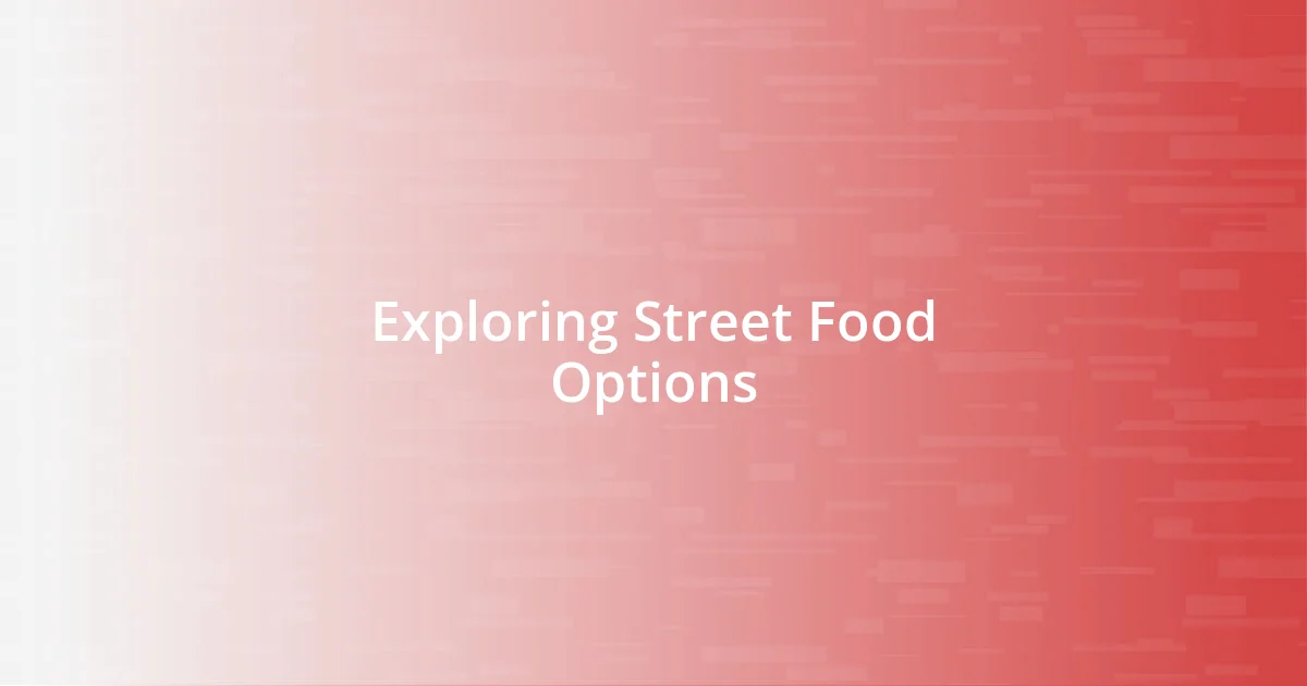 Exploring Street Food Options