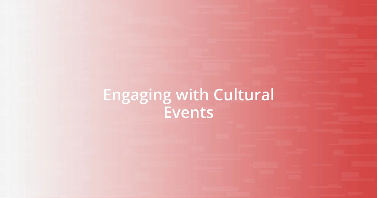 Engaging with Cultural Events