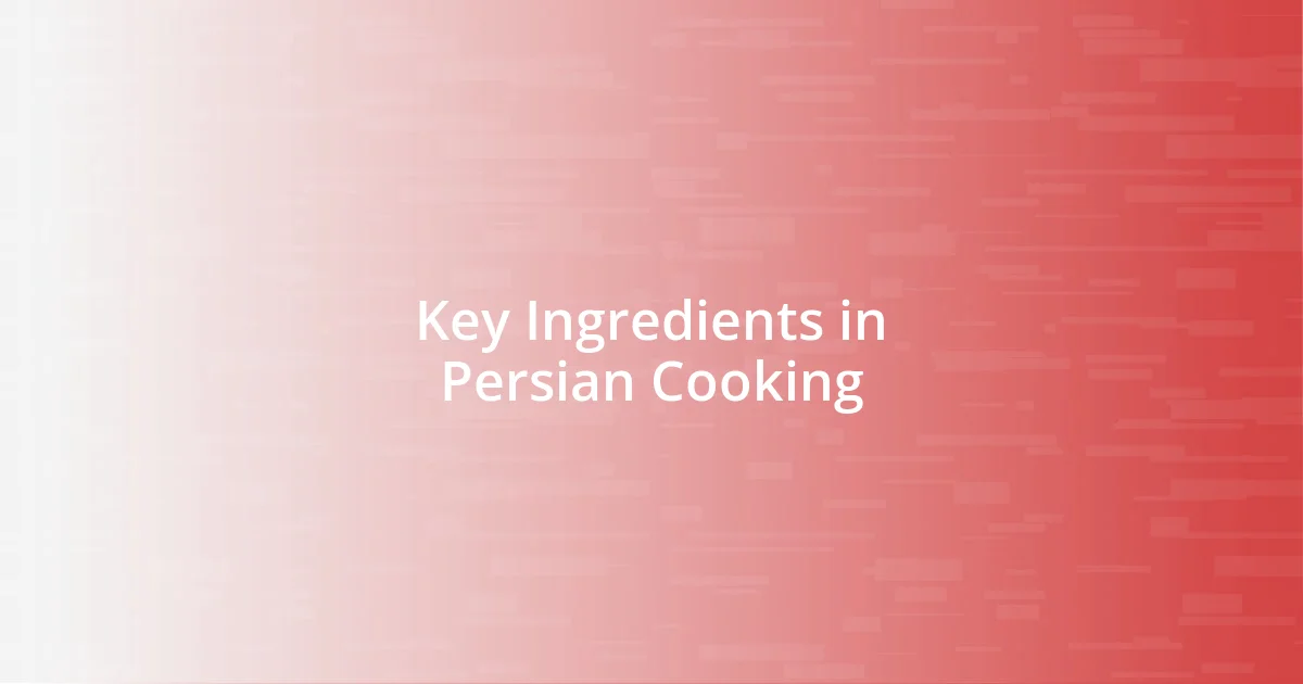 Key Ingredients in Persian Cooking