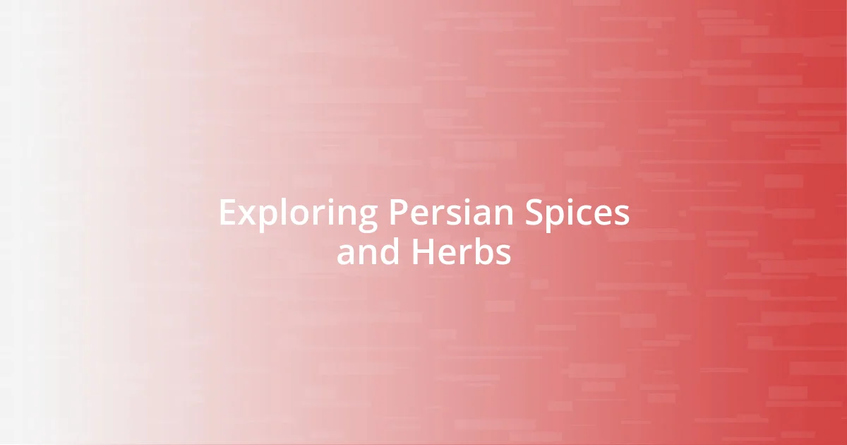 Exploring Persian Spices and Herbs