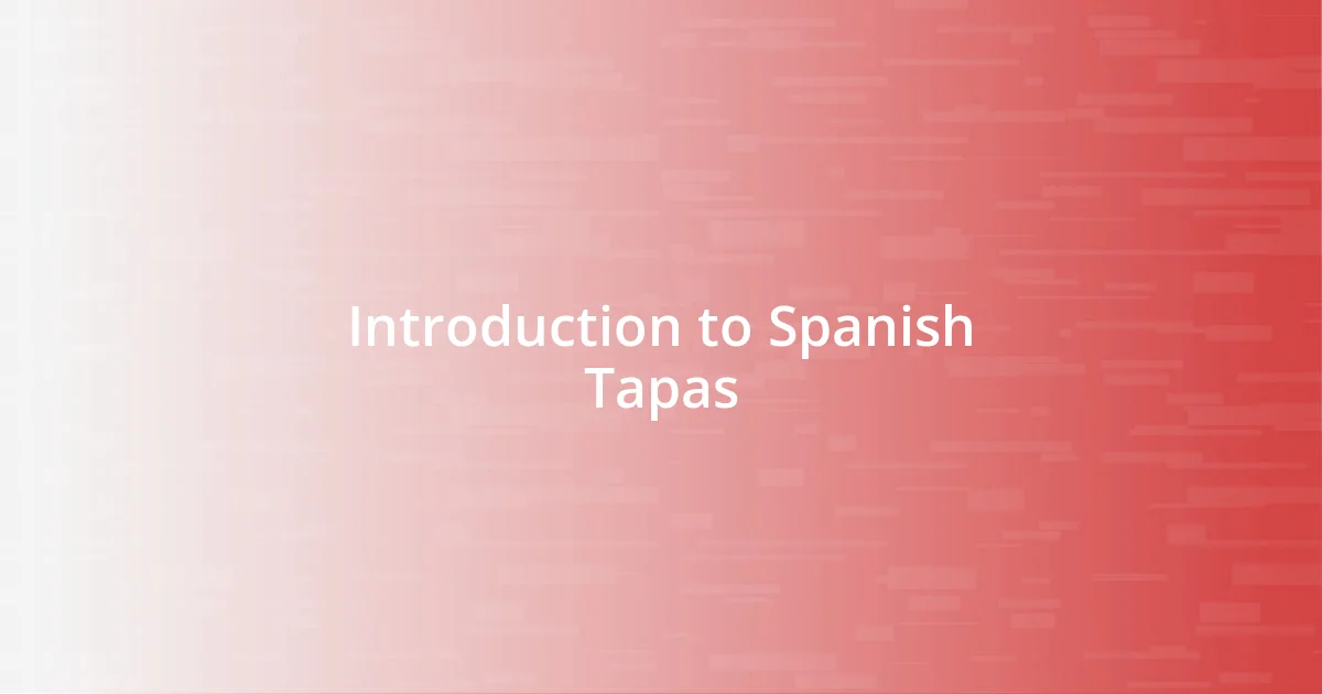 Introduction to Spanish Tapas