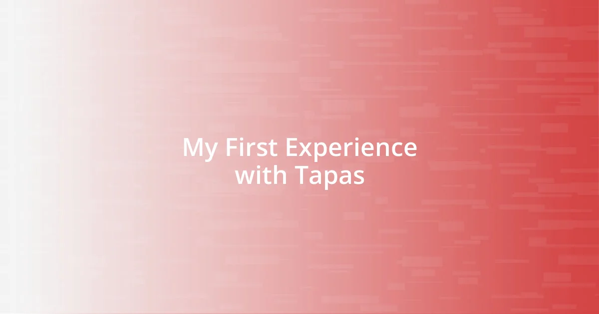 My First Experience with Tapas