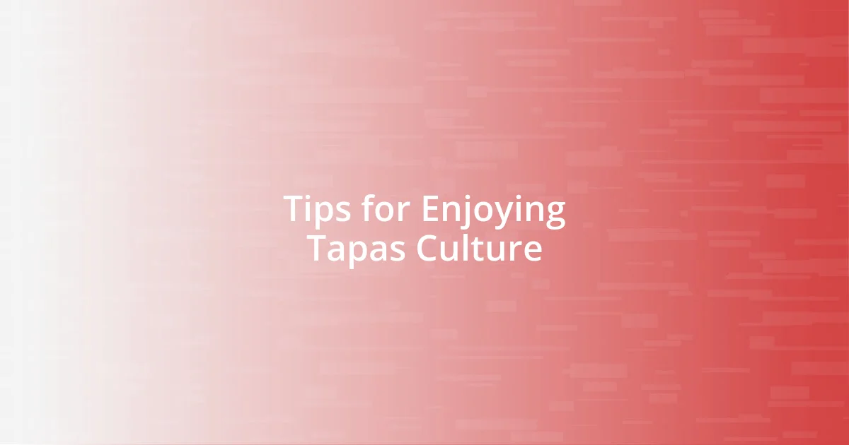 Tips for Enjoying Tapas Culture