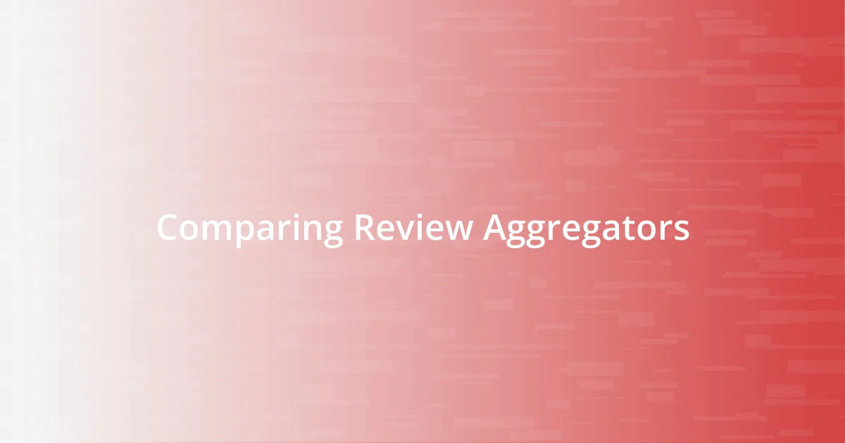 Comparing Review Aggregators