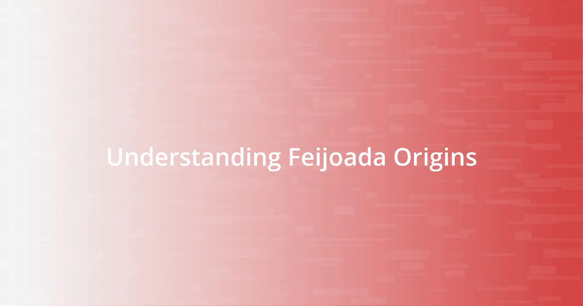 Understanding Feijoada Origins