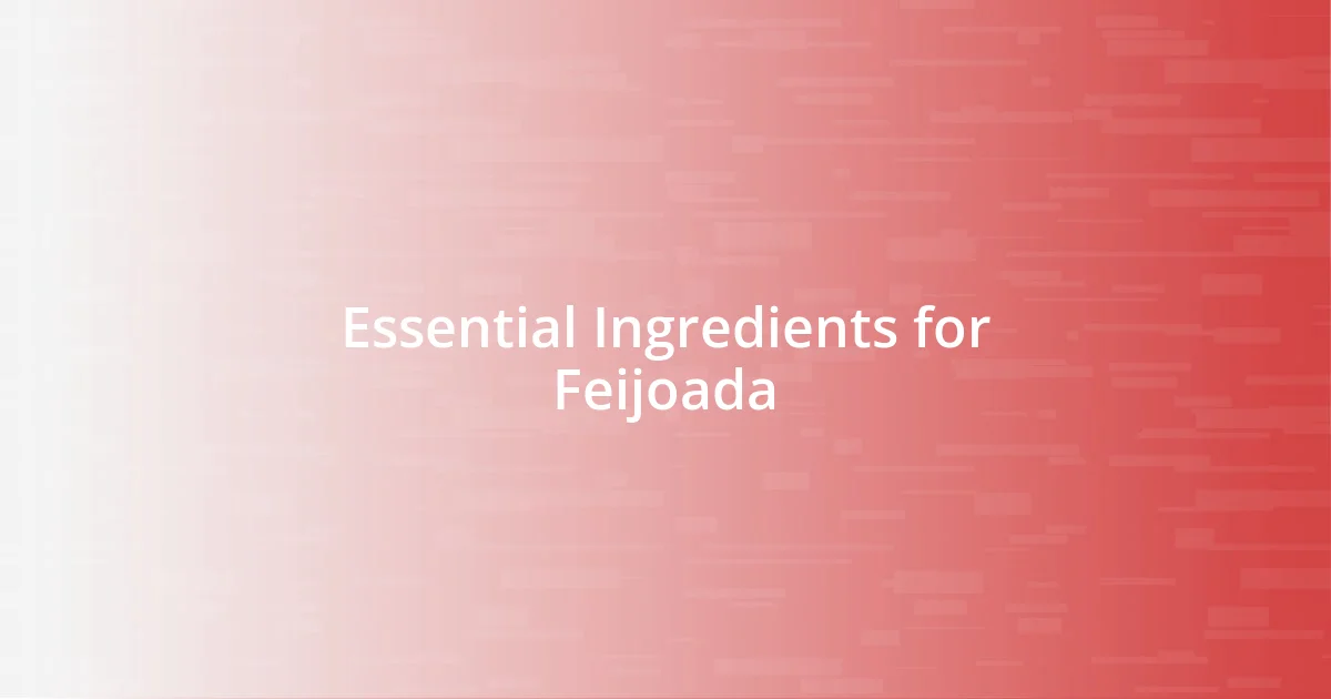 Essential Ingredients for Feijoada