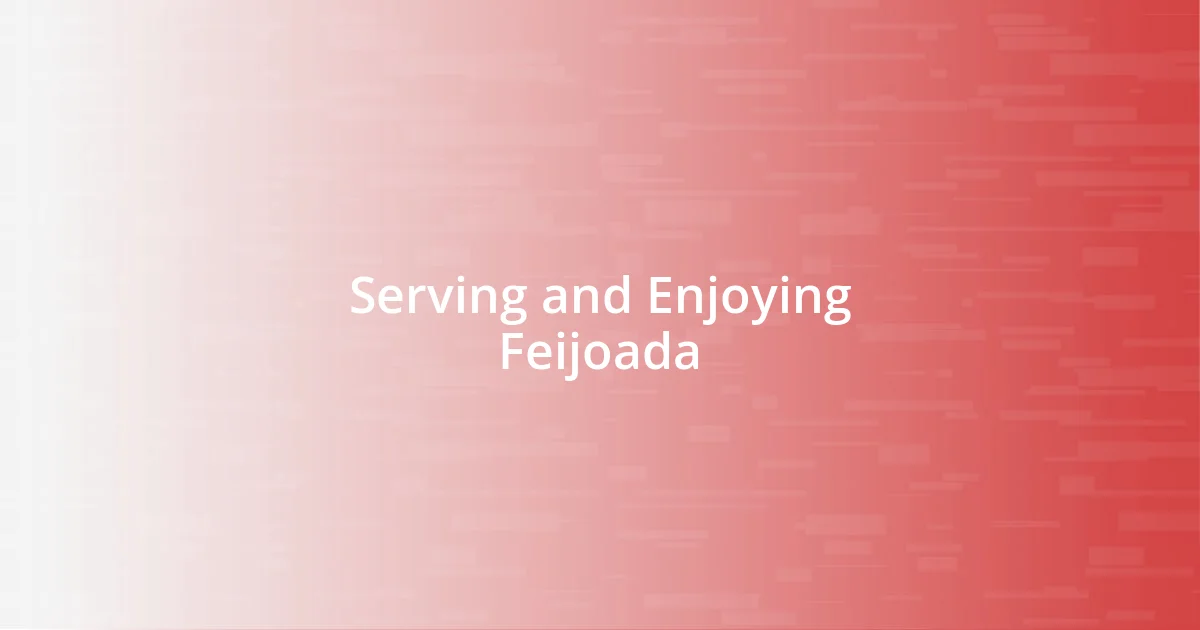 Serving and Enjoying Feijoada