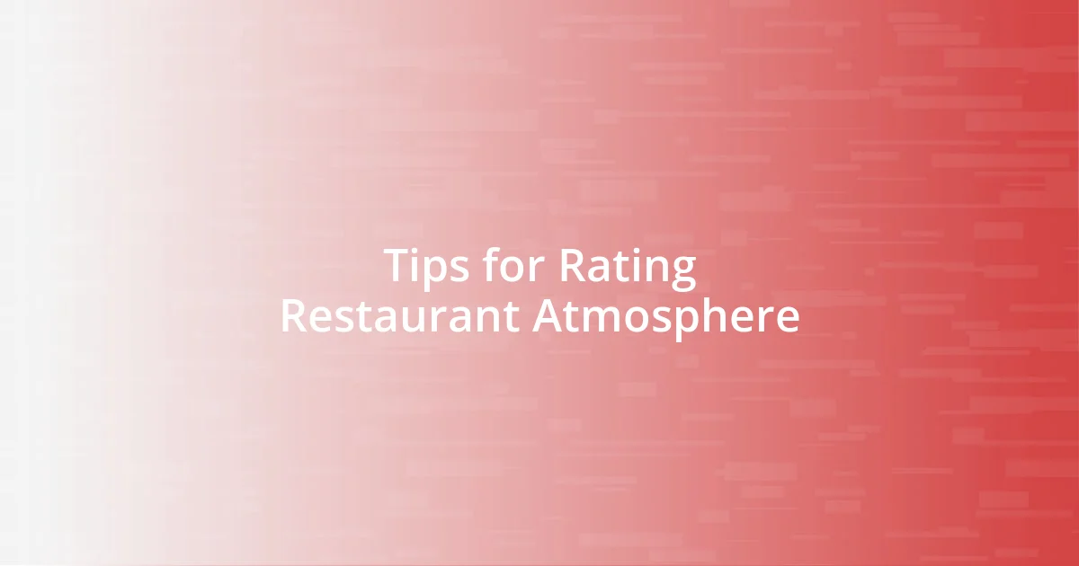 Tips for Rating Restaurant Atmosphere