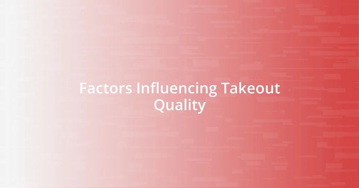 Factors Influencing Takeout Quality