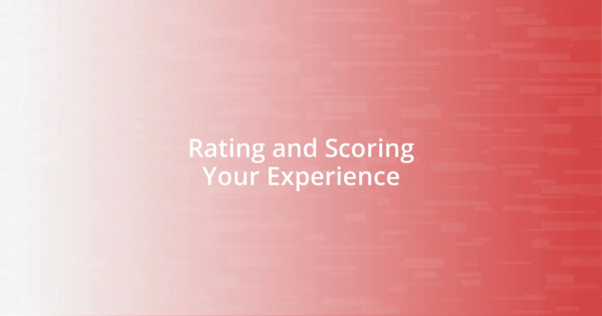 Rating and Scoring Your Experience