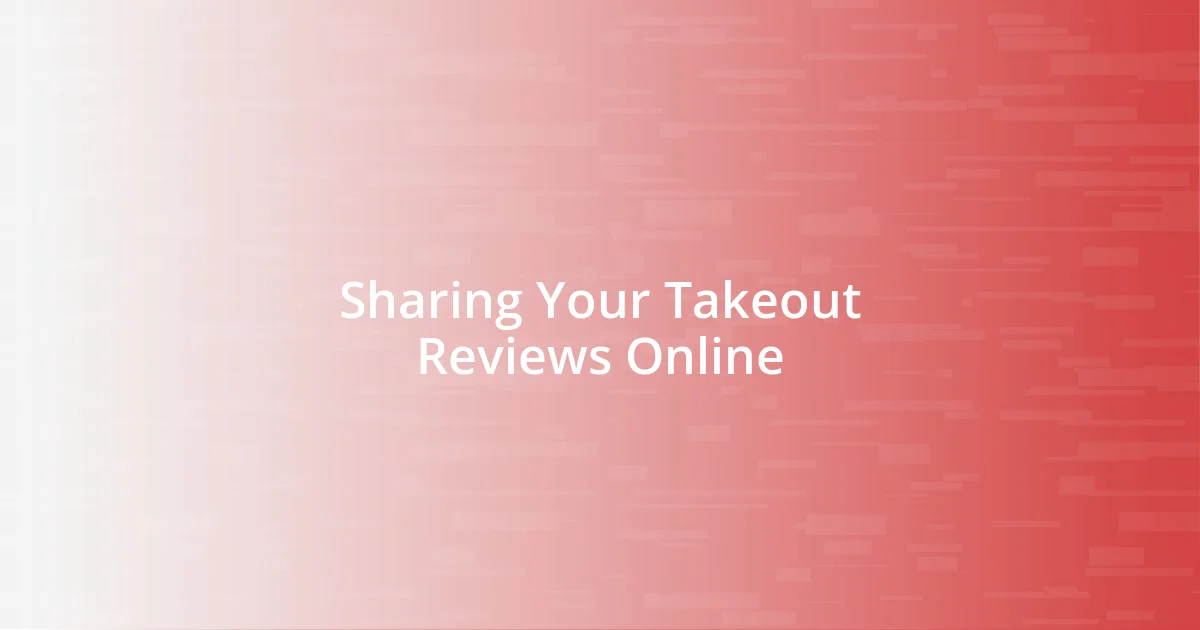 Sharing Your Takeout Reviews Online