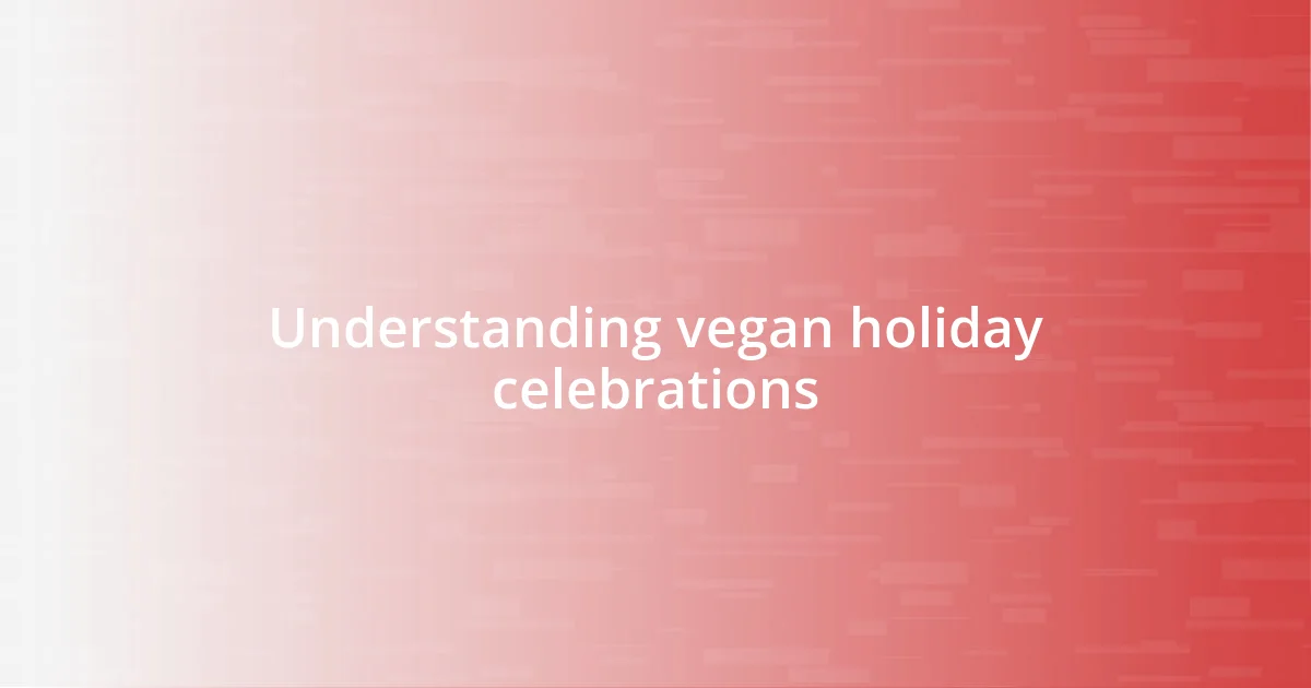 Understanding vegan holiday celebrations