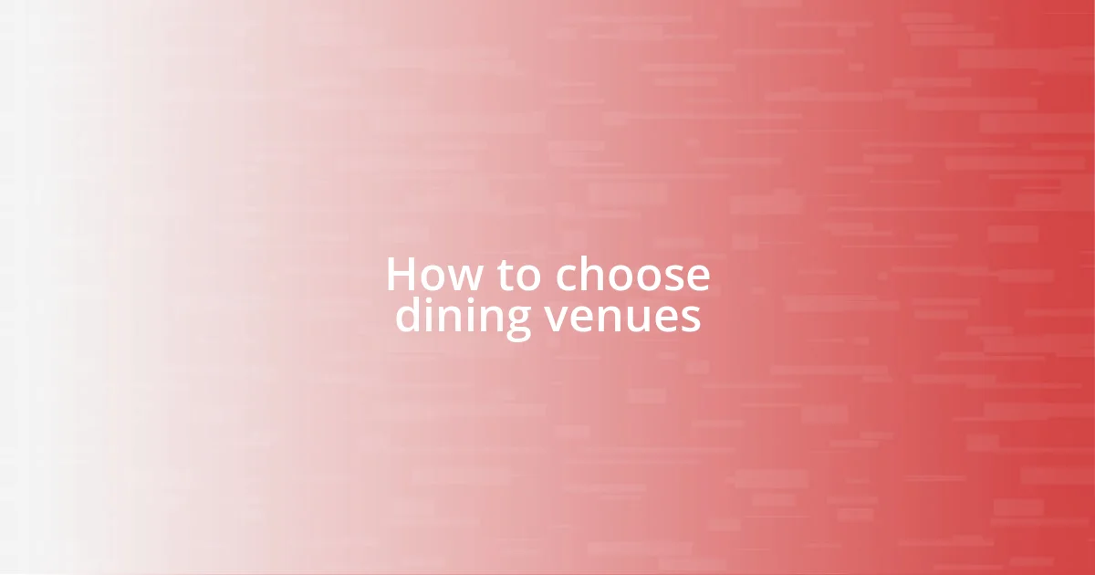 How to choose dining venues