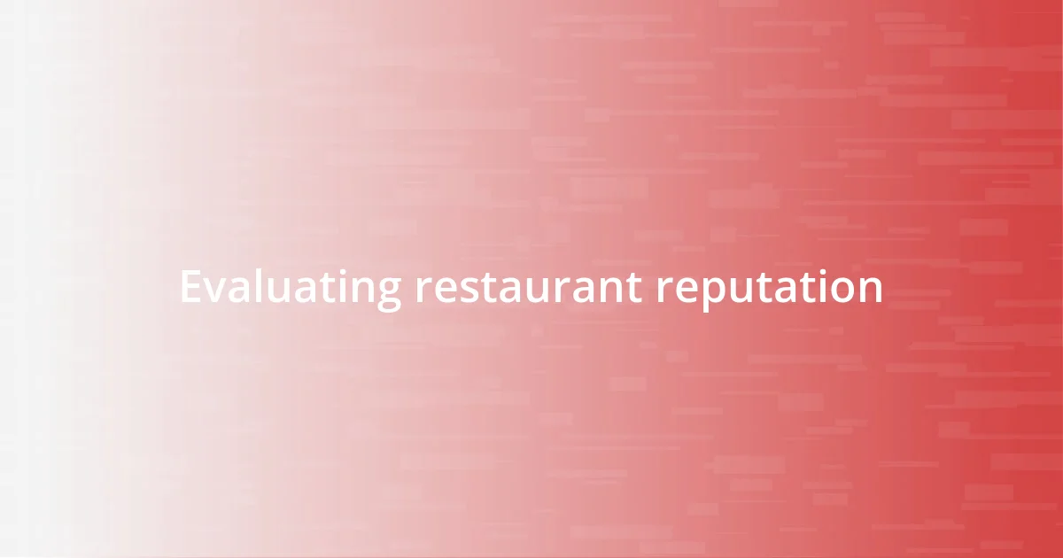 Evaluating restaurant reputation