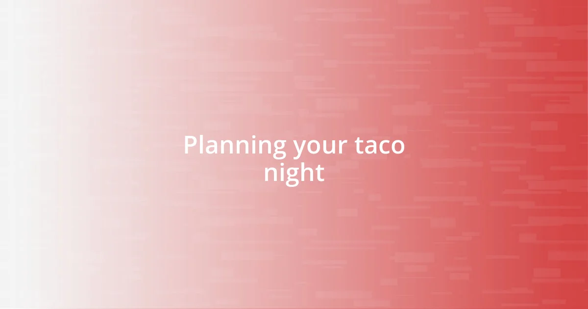 Planning your taco night