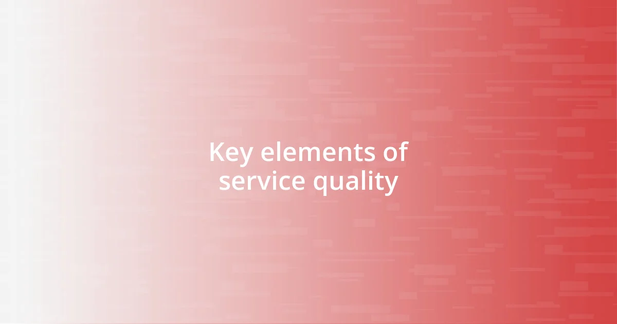 Key elements of service quality