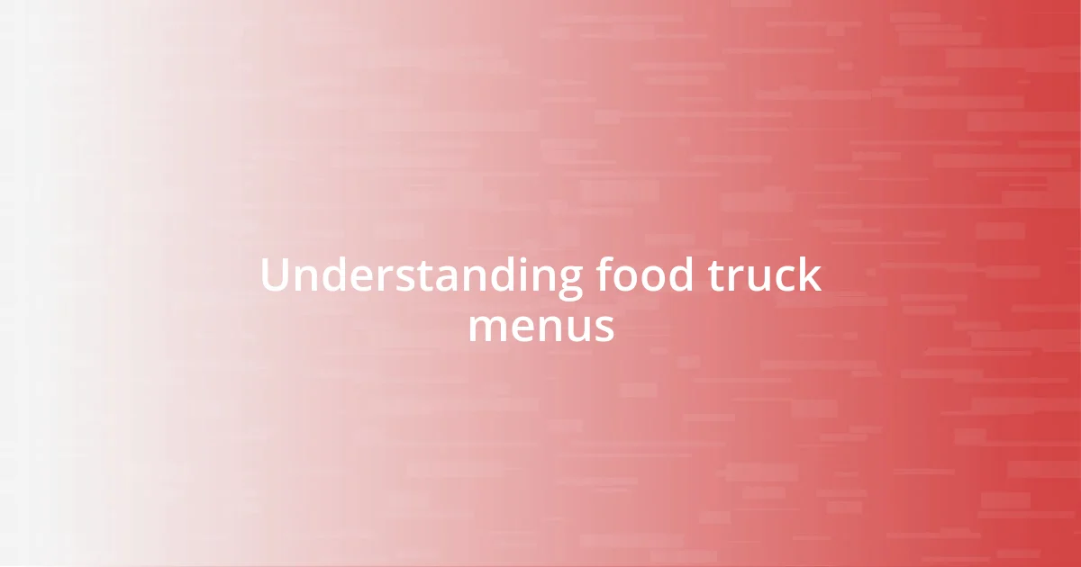 Understanding food truck menus