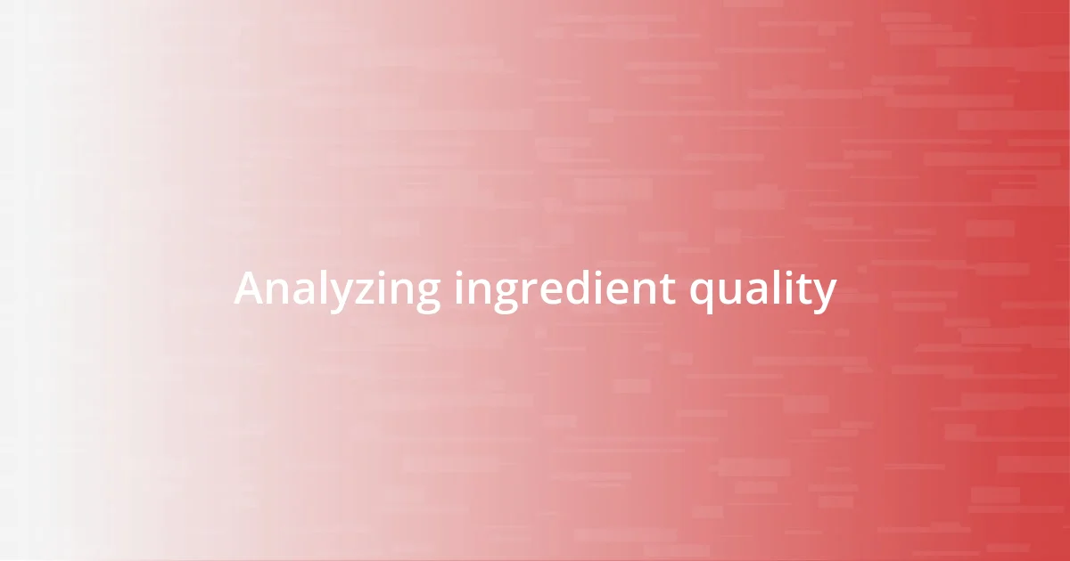 Analyzing ingredient quality