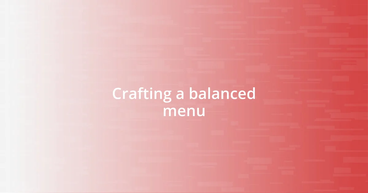 Crafting a balanced menu