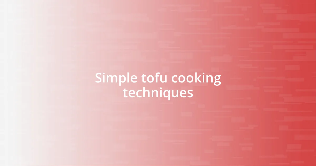 Simple tofu cooking techniques