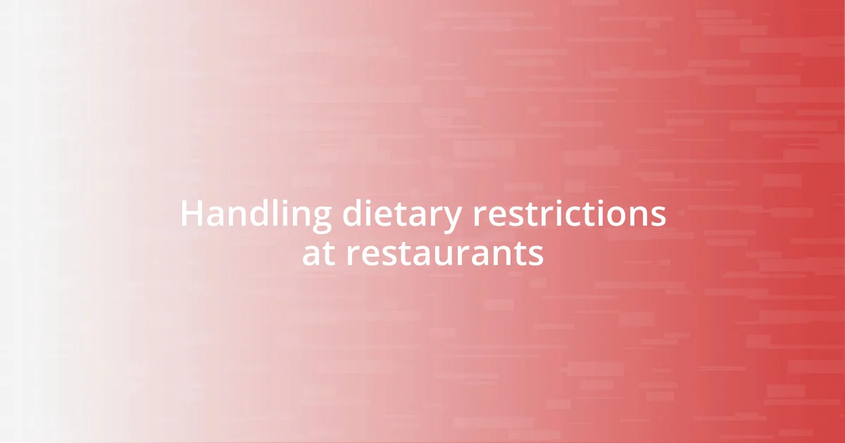 Handling dietary restrictions at restaurants