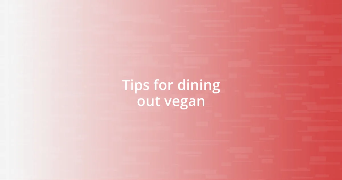 Tips for dining out vegan