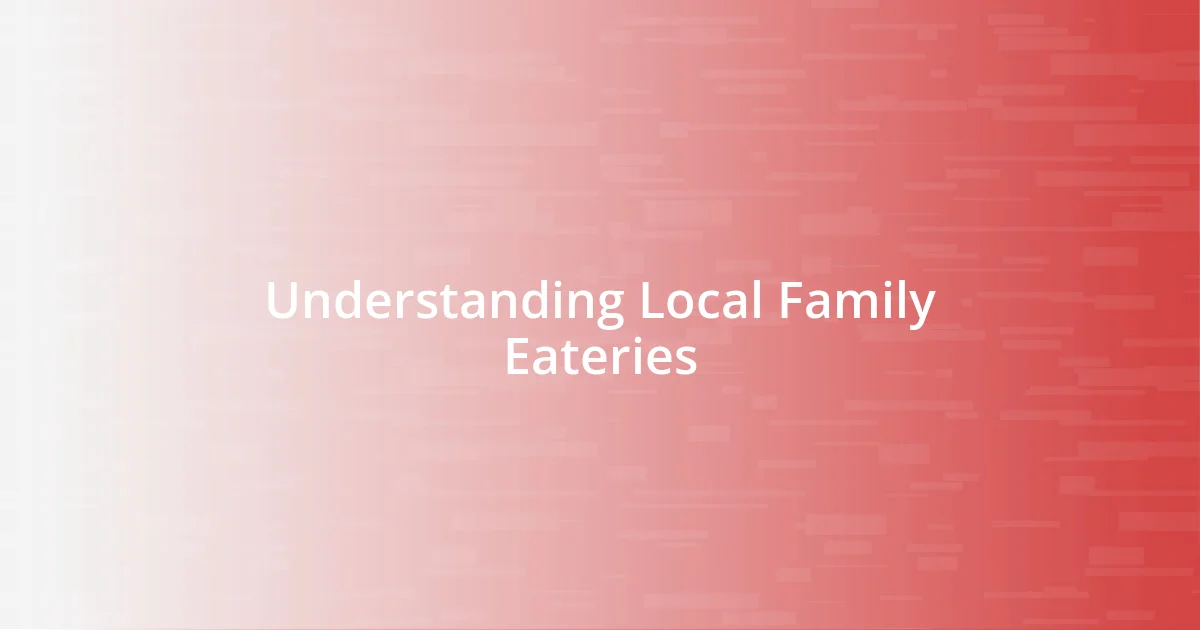 Understanding Local Family Eateries