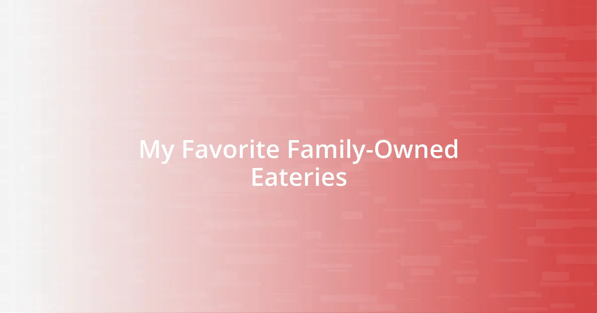 My Favorite Family-Owned Eateries